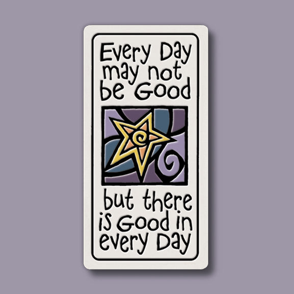 Spooner Creek Good in Every Day You Need Art Now