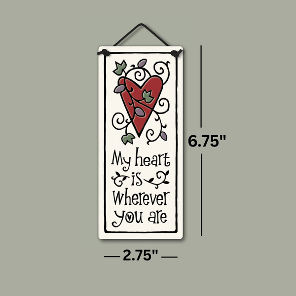 Spooner Creek small tall ceramic plaque featuring a red heart with swirling vines and leaves and the quote My heart is wherever you are, artisan handmade wall art, 2.75 x 6.75 inch home décor gift.