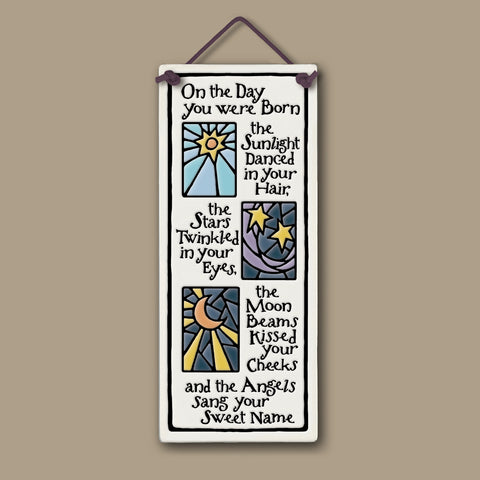 Spooner Creek ceramic tall tile with celestial artwork and the quote about the day a child was born, handmade 3.5 x 8.5 wall hanging with sun, stars, and moon