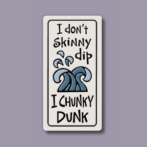 Spooner Creek Magnet - Chunky Dunk