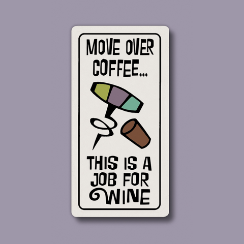 Spooner Creek Magnet - Move Over Coffee
