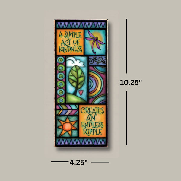 A simple act of kindness wood quote plaque dimensions showing 4.25 x 10.25 inch tall rectangular wood art by Michael Macone handmade in Wisconsin