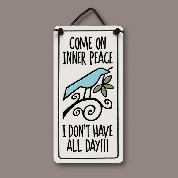 Funny Spooner Creek Mini Charmer ceramic tile with the quote “Come on inner peace, I don’t have all day!!” handmade and hand glazed gift for home or office decor.