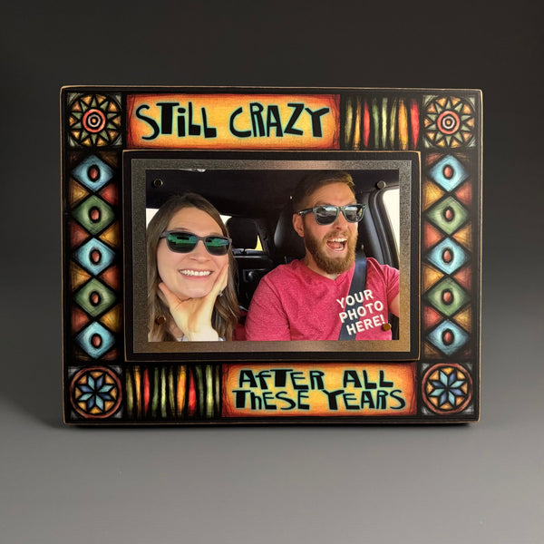 Still Crazy After All These Years colorful picture frame with Michael Macone folk art, holding a fun 4x6 couple photo