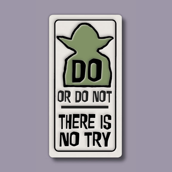 Do or Do Not There Is No Try handmade ceramic motivational quote magnet by Spooner Creek, made in Shell Lake Wisconsin