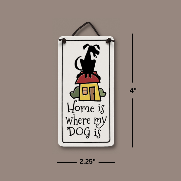 Dimensions of Spooner Creek Home Is Where My Dog Is mini charmer ceramic tile showing 4 inch height and 2.25 inch width with hanging cord