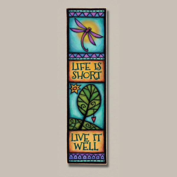 Life is short live it well wood quote plaque with stained glass inspired dragonfly and tree artwork by Michael Macone handmade in Shell Lake Wisconsin