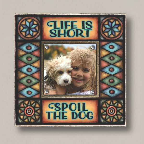 Dog lover picture frame with Life is short spoil the dog quote and colorful artwork, small 2x2 photo display, fun gift for dog owners