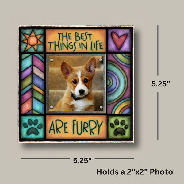 Mini pet picture frame dimensions showing 5.25 x 5.25 wood frame with 2x2 photo opening, The best things in life are furry, Macone Clay