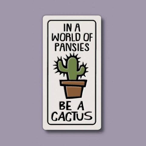 Spooner Creek Magnet - Be a Cactus