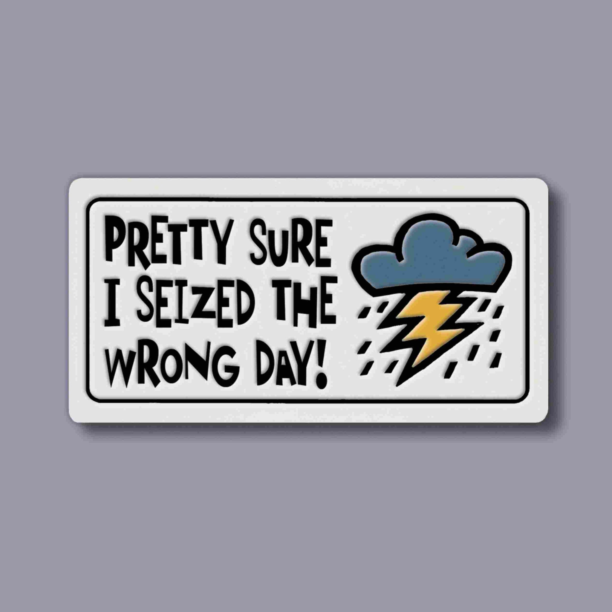 Spooner Creek Magnet - Seized Wrong Day