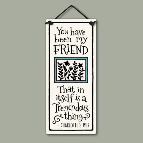 Handmade Spooner Creek ceramic plaque with Charlotte’s Web friendship quote and floral illustration, small tall wall hanging measuring 2.75 by 6.75 inches