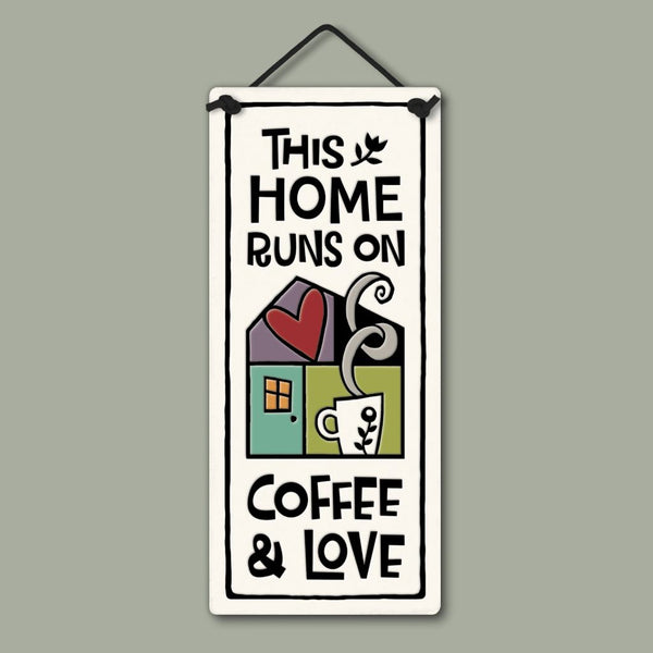 Spooner Creek small tall ceramic plaque with the quote This Home Runs on Coffee & Love, featuring a colorful house, heart, and coffee cup design, 2.75 x 6.75 inches.