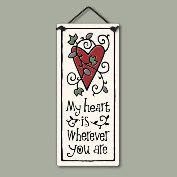 Spooner Creek small tall ceramic plaque with red heart and vine artwork featuring the quote My heart is wherever you are, handcrafted 2.75 x 6.75 wall décor.