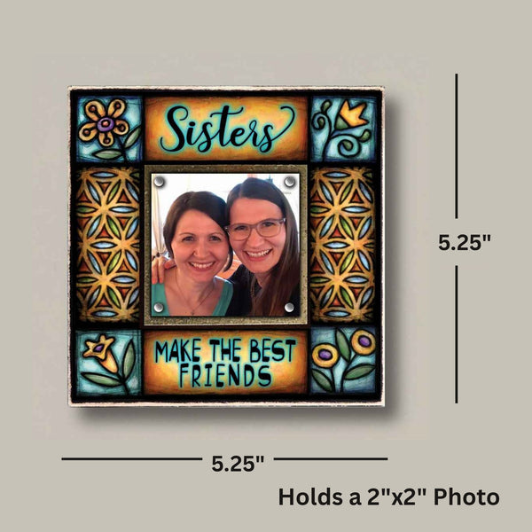 Sisters Make the Best Friends picture frame dimensions showing 5.25 x 5.25 inch small square wood frame with 2 x 2 inch magnetic photo opening, handmade in Wisconsin