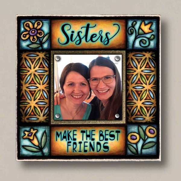Sisters Make the Best Friends picture frame small square with Michael Macone artwork, magnetic photo display, and warm stained glass inspired floral design, handmade in Wisconsin