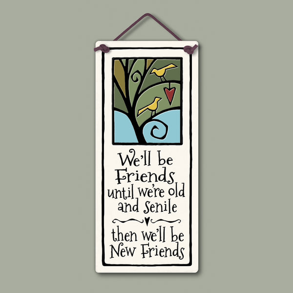 Spooner Creek small tall ceramic plaque with birds in a tree and the quote “We’ll be friends until we’re old and senile,” handmade in Wisconsin