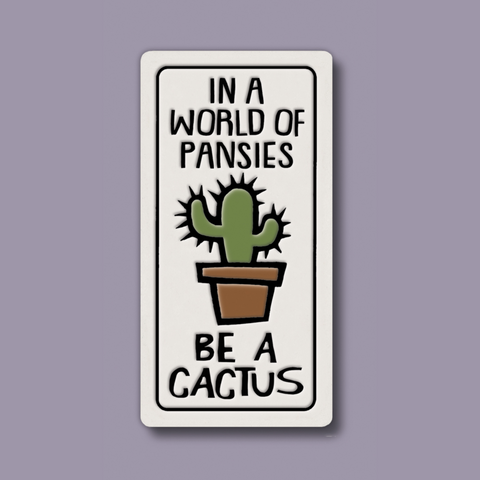 Spooner Creek Magnet - Be a Cactus