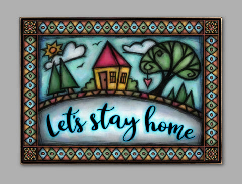 Let's Stay Home Printed Wall/Desk Art