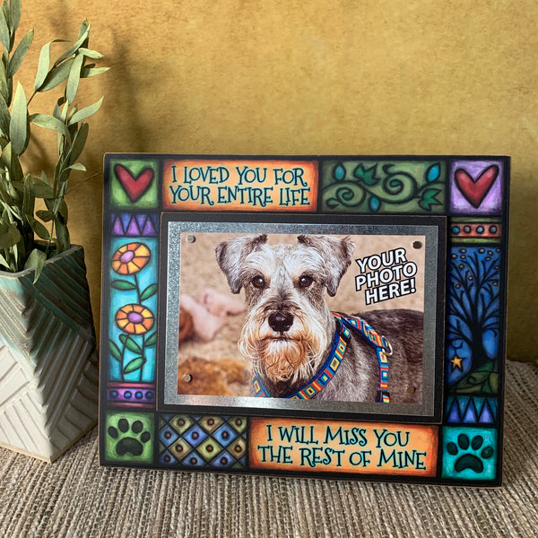 Pet memorial picture frame with quote I loved you for your entire life I will miss you the rest of mine displayed with a 4x6 pet photo.